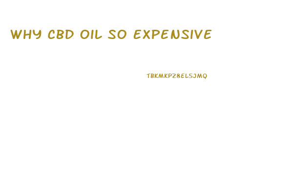 Why Cbd Oil So Expensive