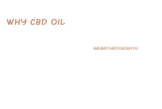 Why Cbd Oil