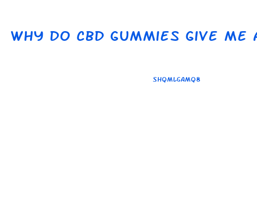 Why Do Cbd Gummies Give Me A Headache