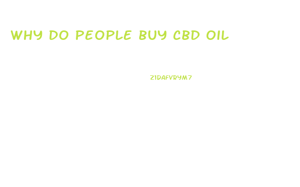 Why Do People Buy Cbd Oil