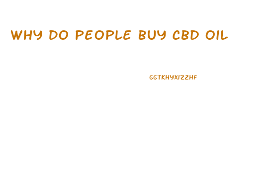 Why Do People Buy Cbd Oil