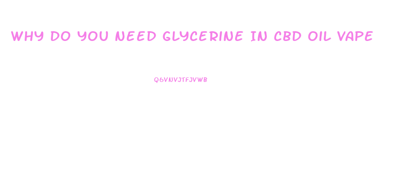 Why Do You Need Glycerine In Cbd Oil Vape
