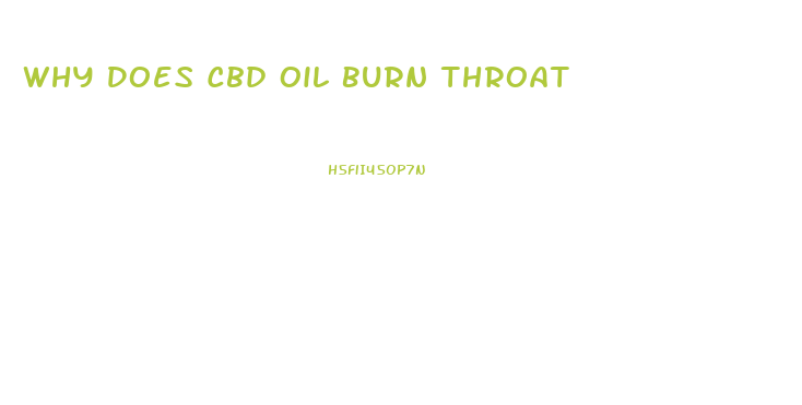 Why Does Cbd Oil Burn Throat