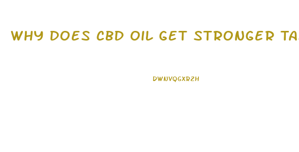 Why Does Cbd Oil Get Stronger Tasting The Longer I Hold It Under My Tongue