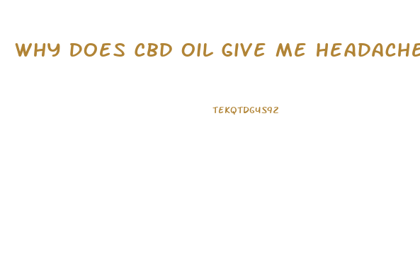 Why Does Cbd Oil Give Me Headaches