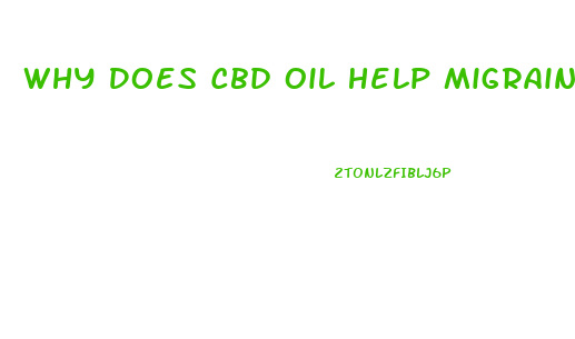 Why Does Cbd Oil Help Migraines