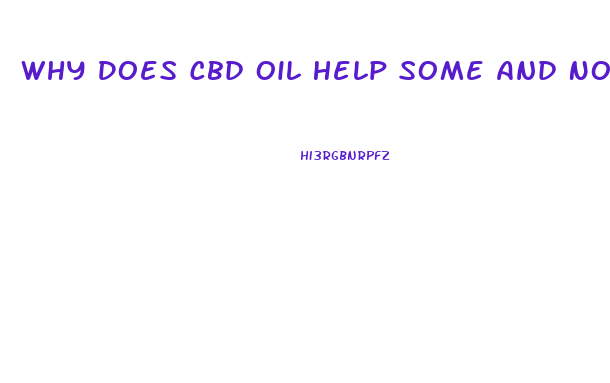 Why Does Cbd Oil Help Some And Not Others