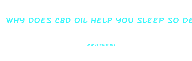 Why Does Cbd Oil Help You Sleep So Deep