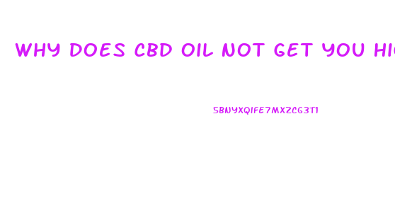 Why Does Cbd Oil Not Get You High