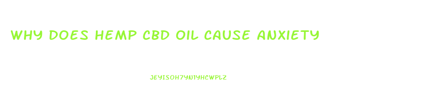 Why Does Hemp Cbd Oil Cause Anxiety
