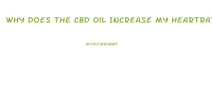 Why Does The Cbd Oil Increase My Heartrate