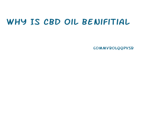 Why Is Cbd Oil Benifitial