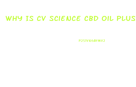 Why Is Cv Science Cbd Oil Plus Less Expensive Than Other Cbd Oils