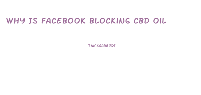 Why Is Facebook Blocking Cbd Oil
