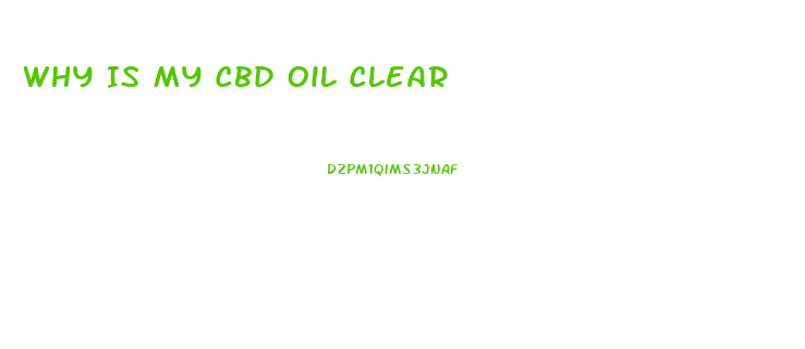 Why Is My Cbd Oil Clear