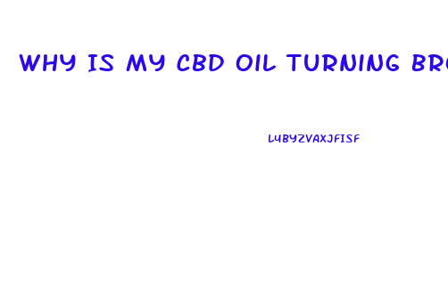 Why Is My Cbd Oil Turning Brown