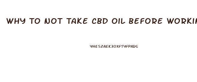 Why To Not Take Cbd Oil Before Working Out