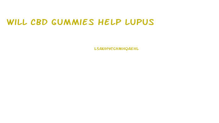 Will Cbd Gummies Help Lupus