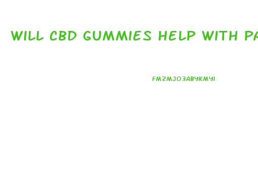 Will Cbd Gummies Help With Pain