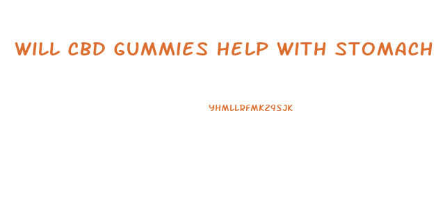 Will Cbd Gummies Help With Stomach Pain