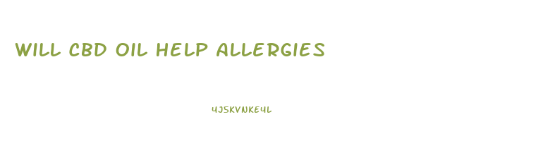 Will Cbd Oil Help Allergies