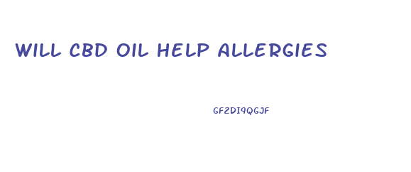 Will Cbd Oil Help Allergies