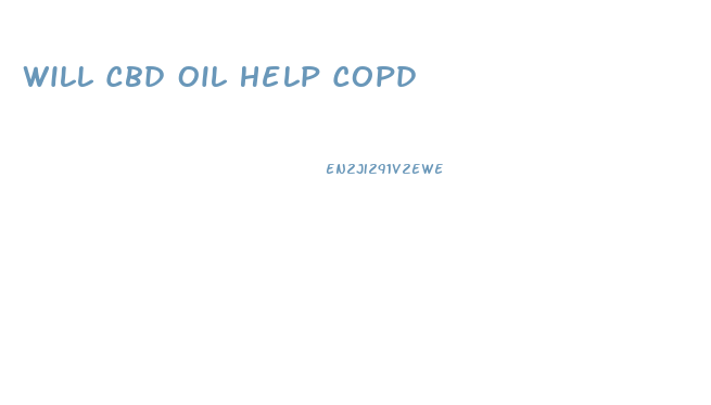 Will Cbd Oil Help Copd