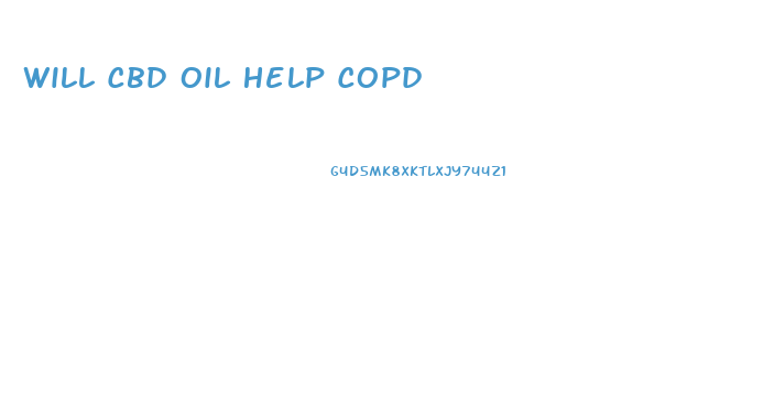 Will Cbd Oil Help Copd