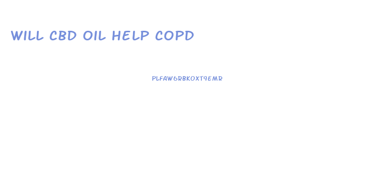 Will Cbd Oil Help Copd