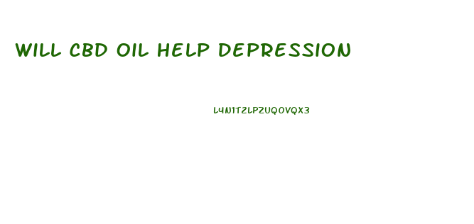 Will Cbd Oil Help Depression