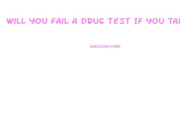 Will You Fail A Drug Test If You Take Cbd Oil