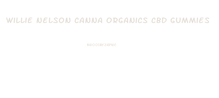 Willie Nelson Canna Organics Cbd Gummies