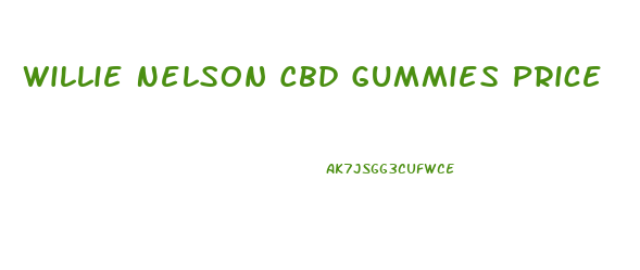 Willie Nelson Cbd Gummies Price