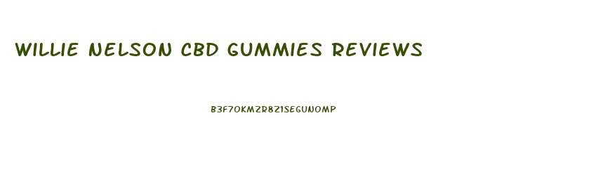 Willie Nelson Cbd Gummies Reviews
