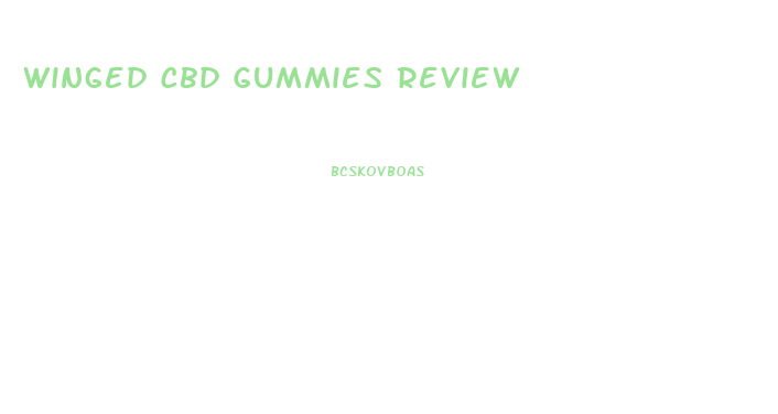 Winged Cbd Gummies Review