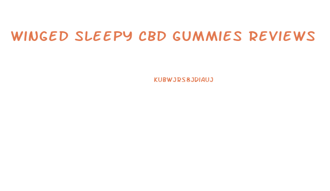 Winged Sleepy Cbd Gummies Reviews