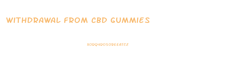 Withdrawal From Cbd Gummies