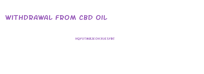 Withdrawal From Cbd Oil