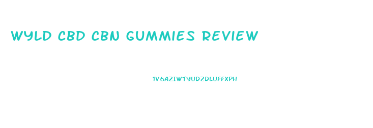 Wyld Cbd Cbn Gummies Review