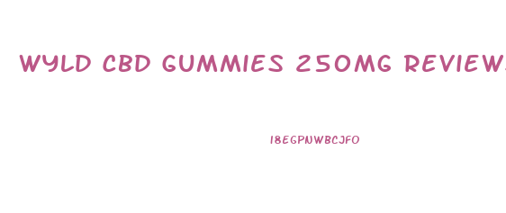 Wyld Cbd Gummies 250mg Reviews