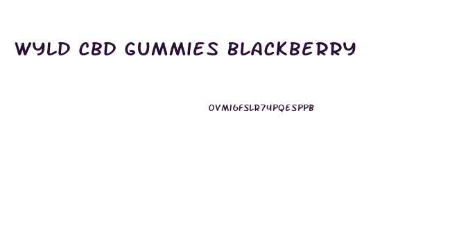 Wyld Cbd Gummies Blackberry