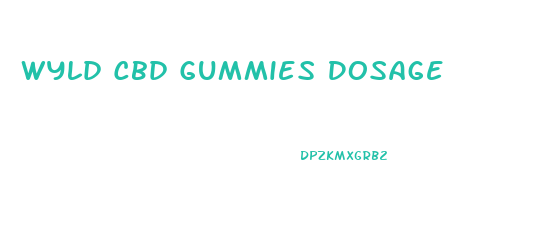 Wyld Cbd Gummies Dosage