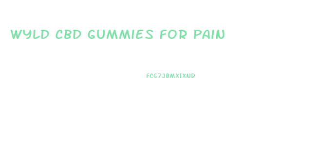 Wyld Cbd Gummies For Pain