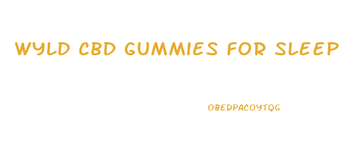 Wyld Cbd Gummies For Sleep