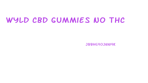 Wyld Cbd Gummies No Thc