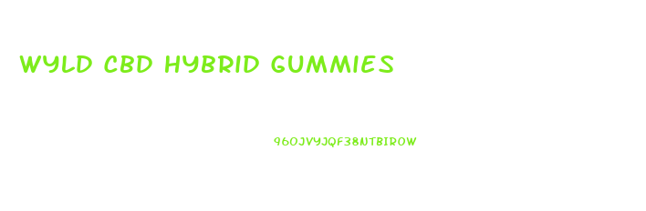 Wyld Cbd Hybrid Gummies