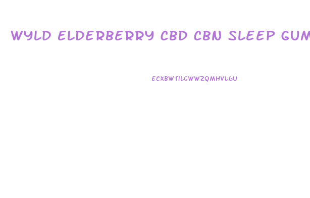 Wyld Elderberry Cbd Cbn Sleep Gummies