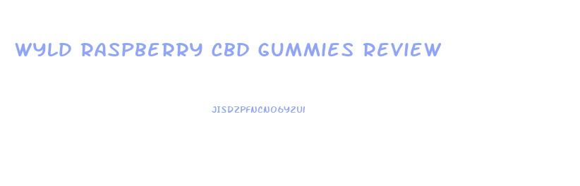 Wyld Raspberry Cbd Gummies Review