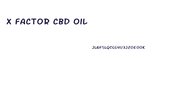 X Factor Cbd Oil