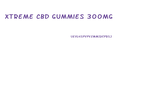 Xtreme Cbd Gummies 300mg